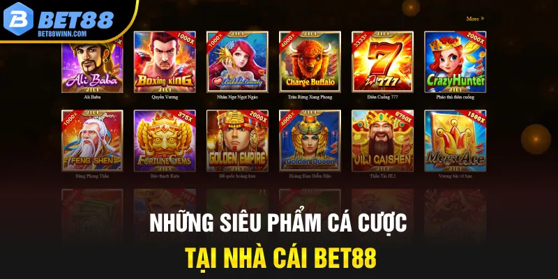 Những siêu phẩm cá cược tại nhà cái Bet88