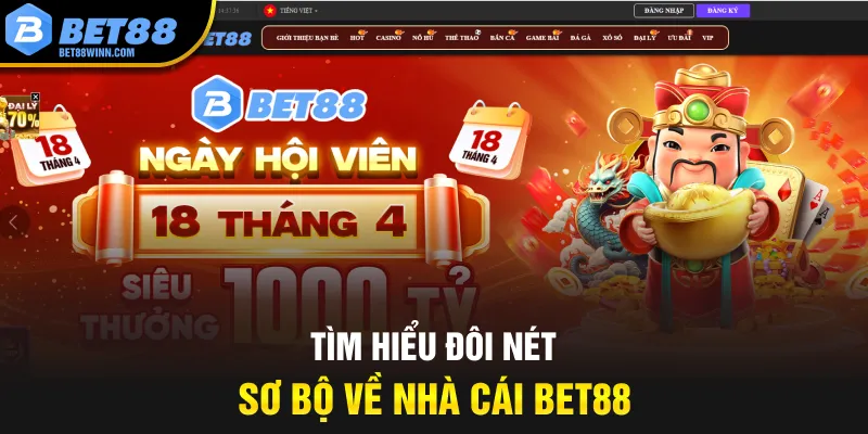 Tìm hiểu đôi nét sơ bộ về nhà cái Bet88