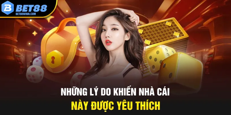 Những lý do khiến nhà cái này được yêu thích