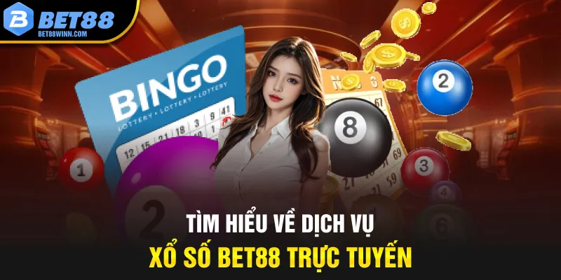 Tìm hiểu về dịch vụ xổ số Bet88 trực tuyến